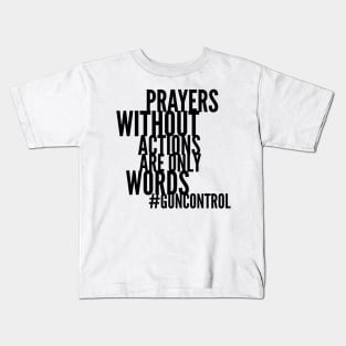 Gun Control Policy Change Not Just Prayers Kids T-Shirt